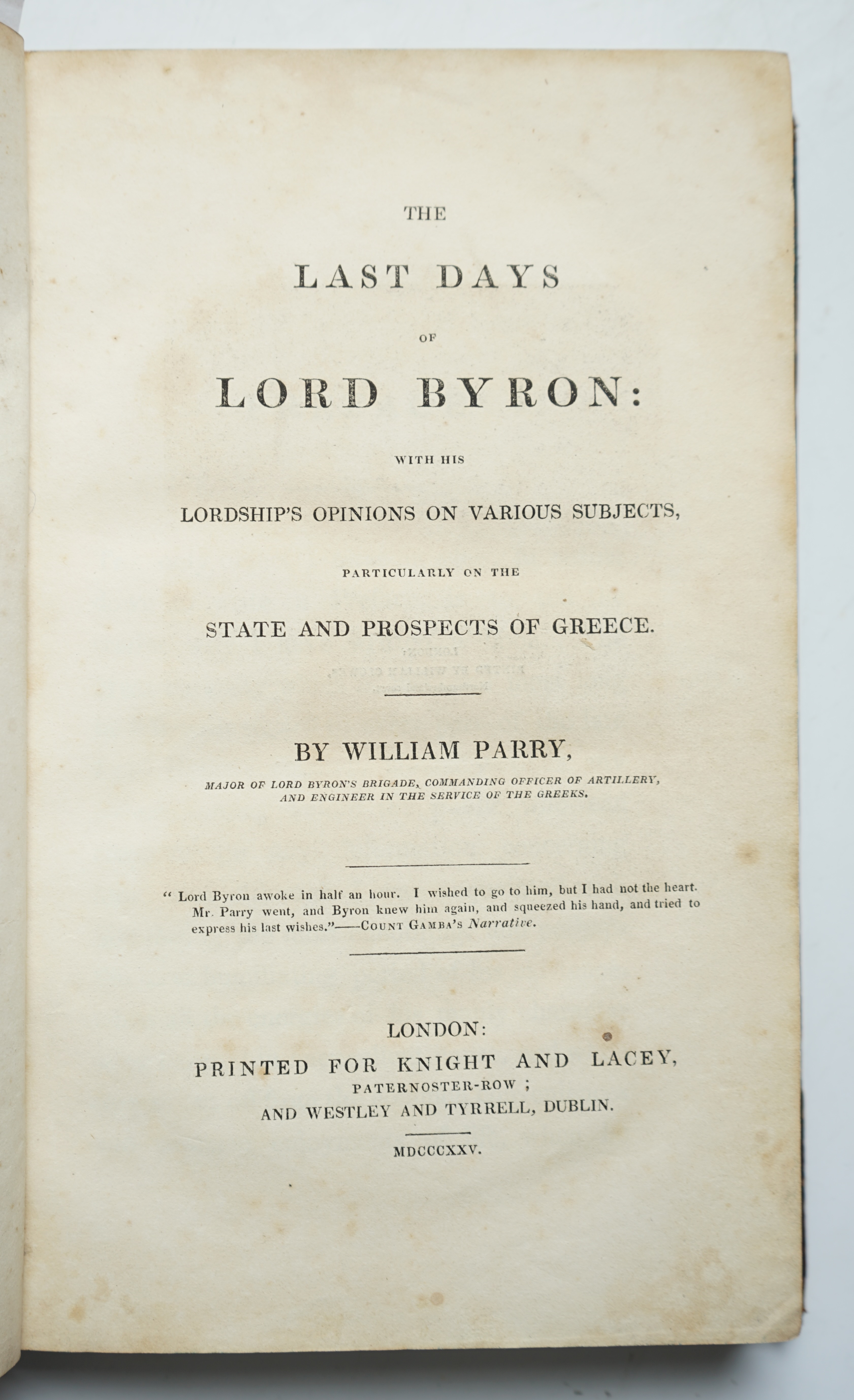 Gamba, Pietro - A Narrative of Lord Byron’s Last Journey to Greece, 1st edition, half title, 2 folding facsimiles of letters, 8vo, rebound half calf with marbled boards, 1825, bound with Panam, P.A.A - Memoirs of a Young